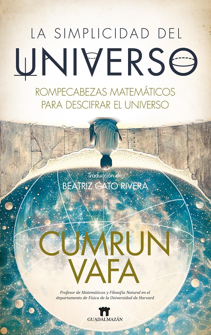 La simplicidad del universo; Rompecabezas matemáticos para descifrar el Universo (Matemáticas)
