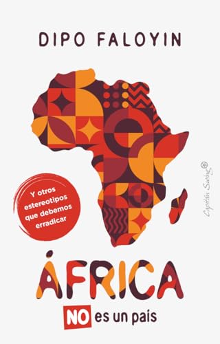 África no es un país: Y otro estereotipos que debemos erradicar (Ensayo)