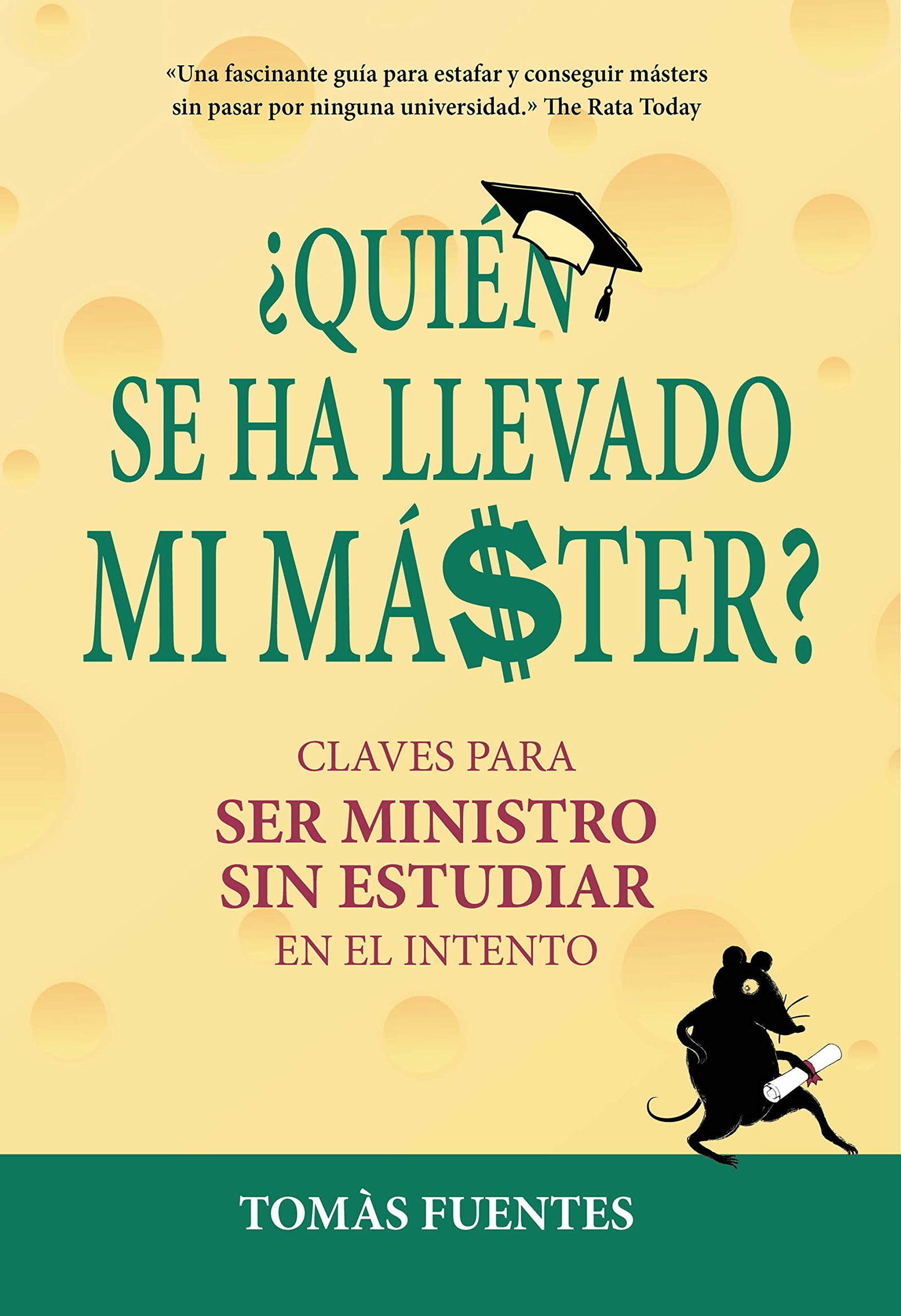 ¿Quién se ha llevado mi máster?: Claves para ser Ministro sin estudiar en el intento (No ficción ilustrados)