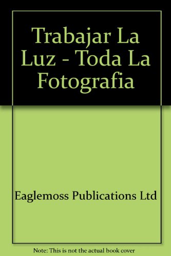 TRABAJAR LA LUZ (SIN COLECCION)