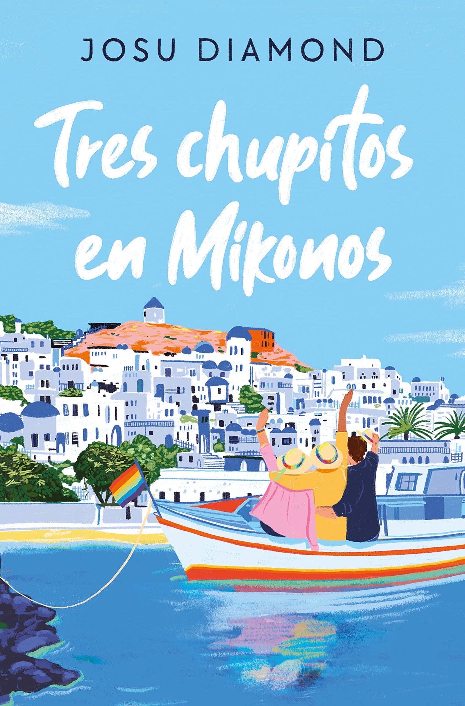 Tres chupitos en Mikonos (Trilogía Un cóctel en Chueca 3) (Ediciones B)