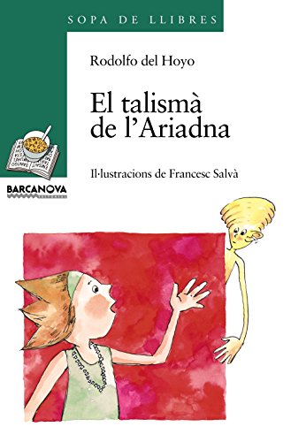 El talismà de l'Ariadna (Llibres Infantils I Juvenils - Sopa De Llibres. Sèrie Verda)