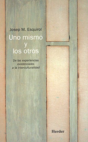 Uno mismo y los otros: De las experiencias existenciales a la interculturalidad (SIN COLECCION)