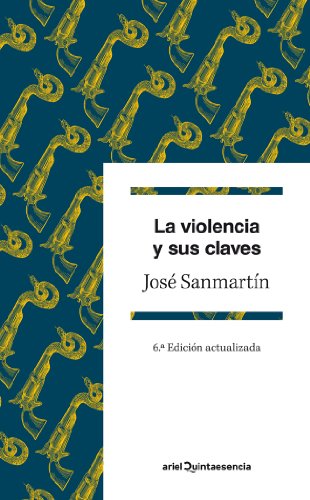 La violencia y sus claves: 6ª Edición actualizada (Quintaesencia)