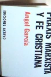 PRAXIS MARXISTA Y FE CRISTIANA
