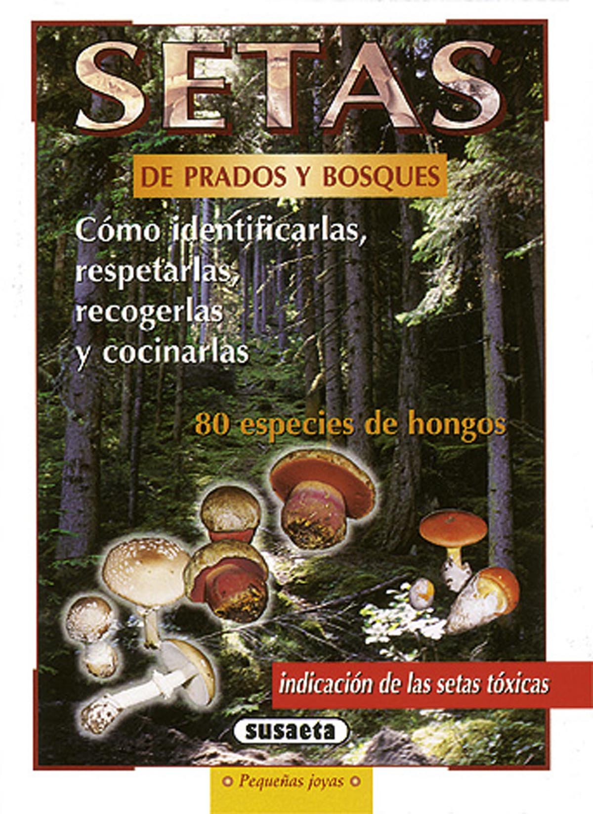 Setas De Prados Y Bosques (Pequeñas Joyas)