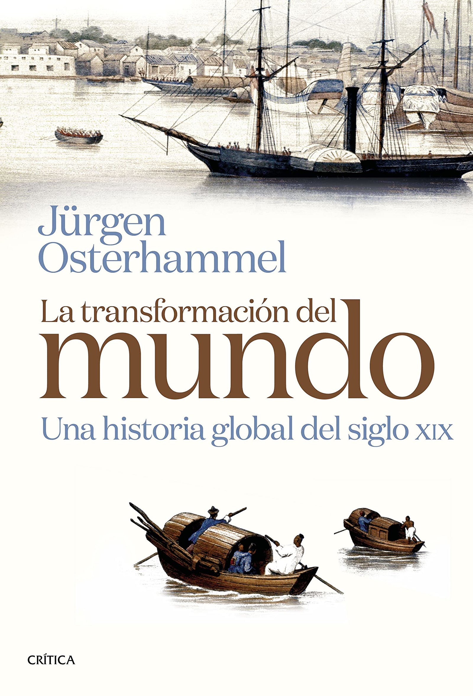 La transformación del mundo: Una historia global del siglo XIX (Serie Mayor)