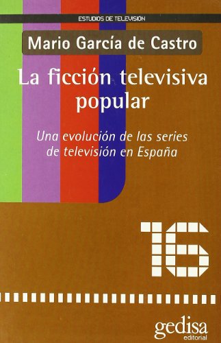 Ficción televisiva popular: Una Evolucion de Las Series de Television En Espa~na: 16 (SIN COLECCION)