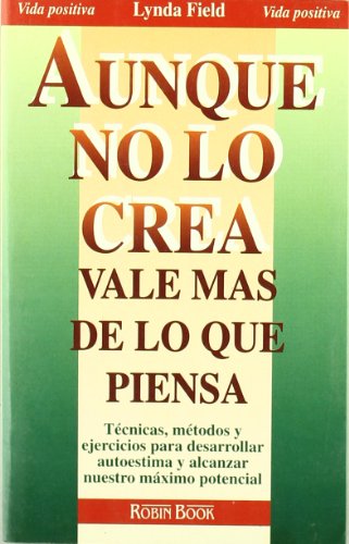 Aunque no lo crea, vale mas de lo que piensa