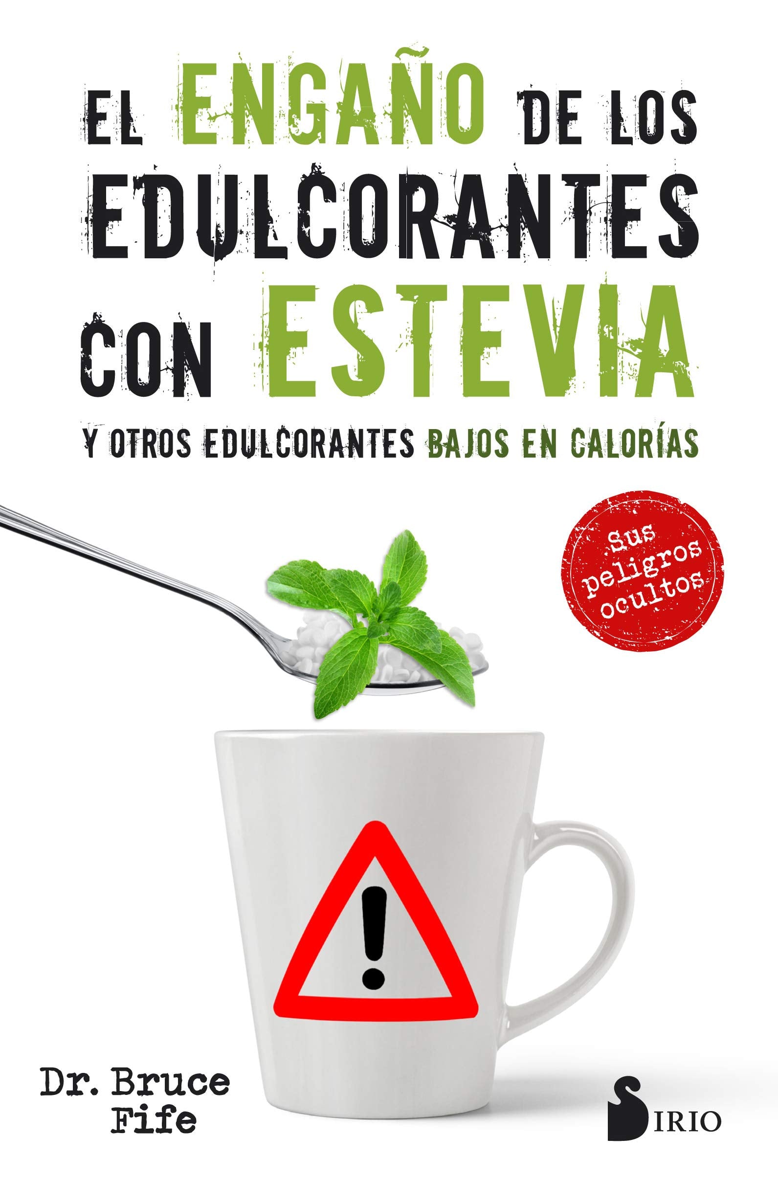 EL ENGAÑO DE LOS EDULCORANTES CON ESTEVIA Y OTROS EDULCORANTES BAJOS EN CALORIAS