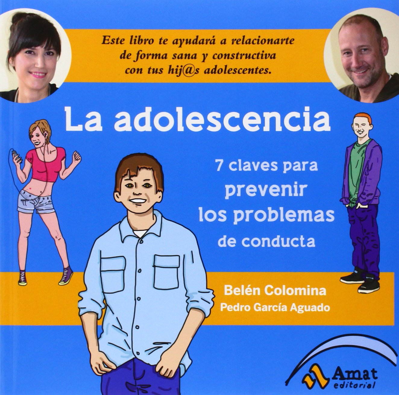 Adolescencia, La - Siete Claves Para Prevenir Los Problemas De Conducta (AMAT)