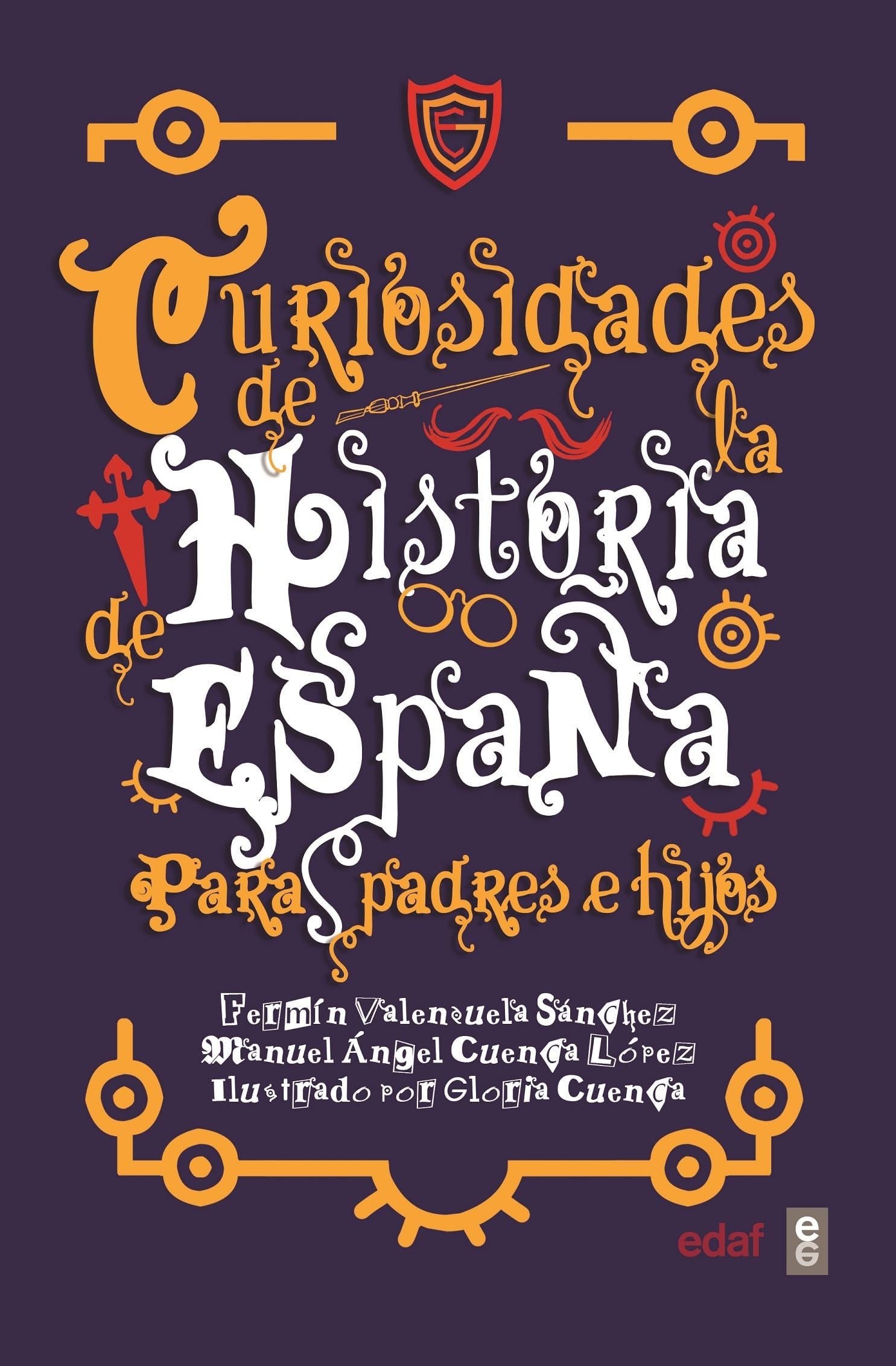 Curiosidades De La Historia De España para padres e hijos (Clío. Crónicas de la historia)