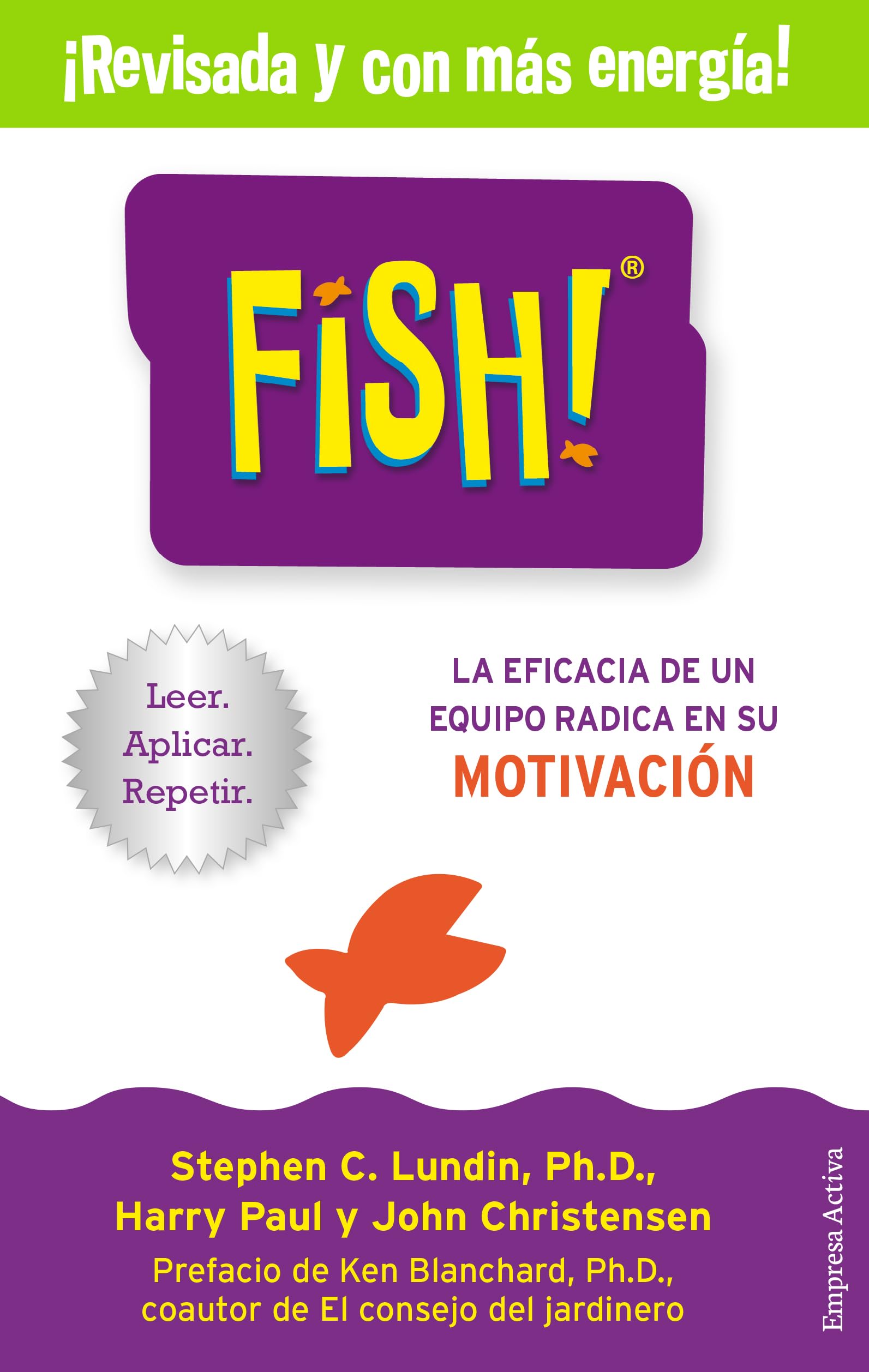 Fish!: La eficacia de un equipo radica en su capacidad de motivación (Narrativa empresarial)