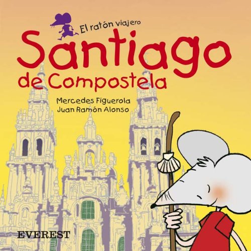 Santiago de Compostela (El ratón viajero. Libros de cartón)