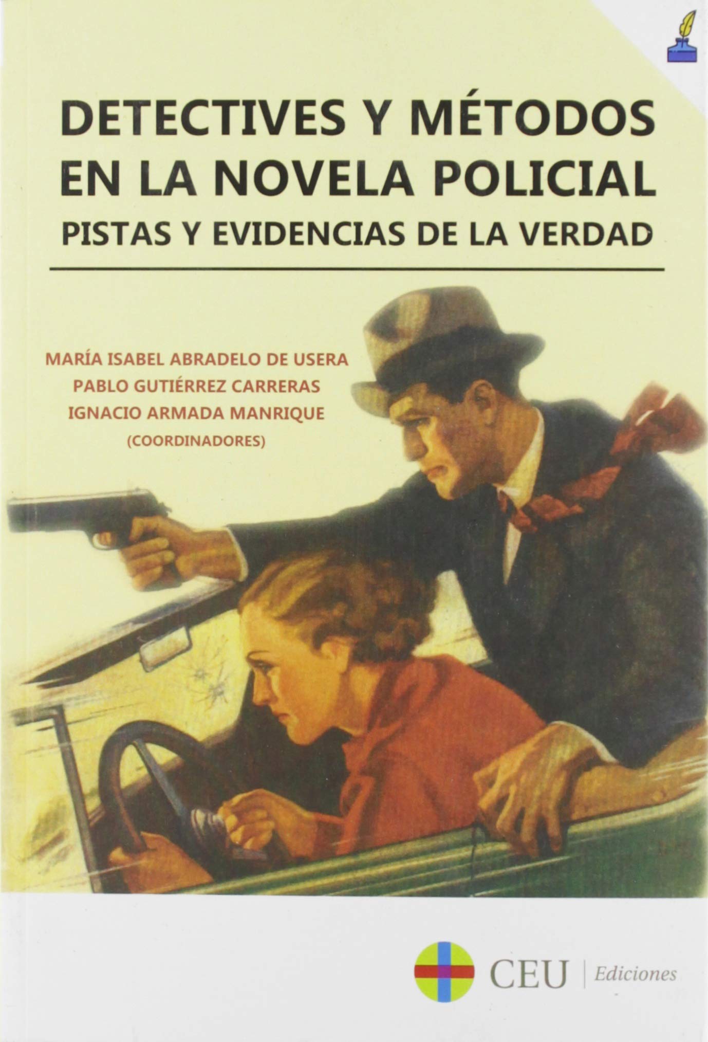 Detectives y Metodos En La Novela Polici: Pistas y evidencias de la verdad: 3 (Literatura (Textual))