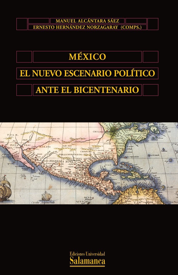 MEXICO EL NUEVO ESCENARIO POLITICO ANTE EL BICENTENARIO (BIBLIOTECA DE AMERICA)