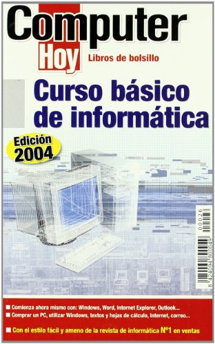 Curso Basico De Informatica (2004) - Computer Hoy (Computer Hoy (hobby Press))