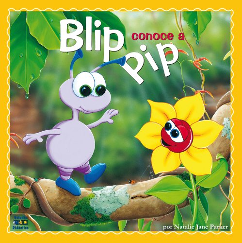 Blip conoce a Pip (Blip y sus amigos)