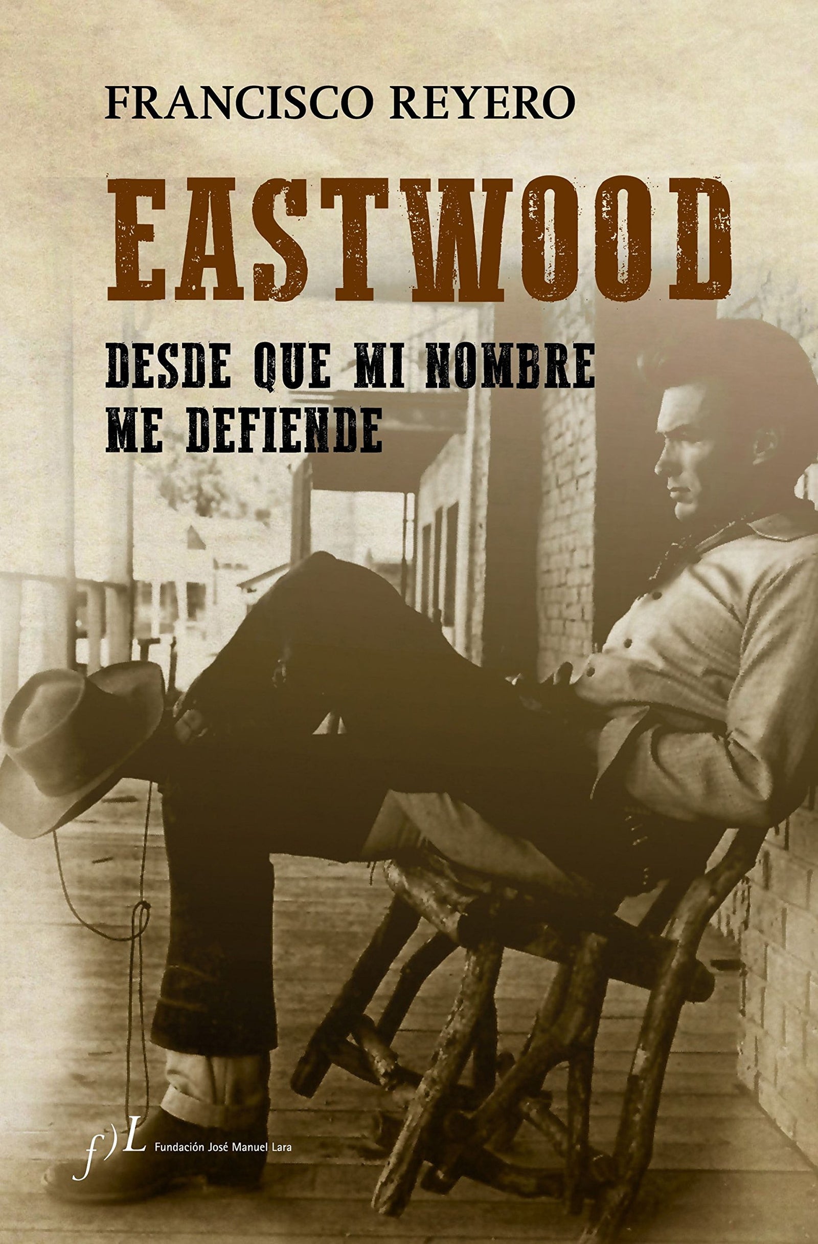 Eastwood: Desde que mi nombre me defiende (FUERA DE COLECCIÓN)