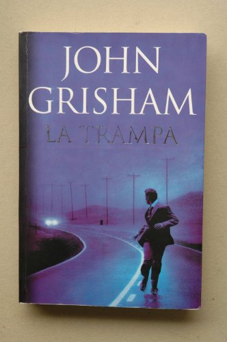 La trampa / John Grishman ; traducción de Fernando Garí Puig