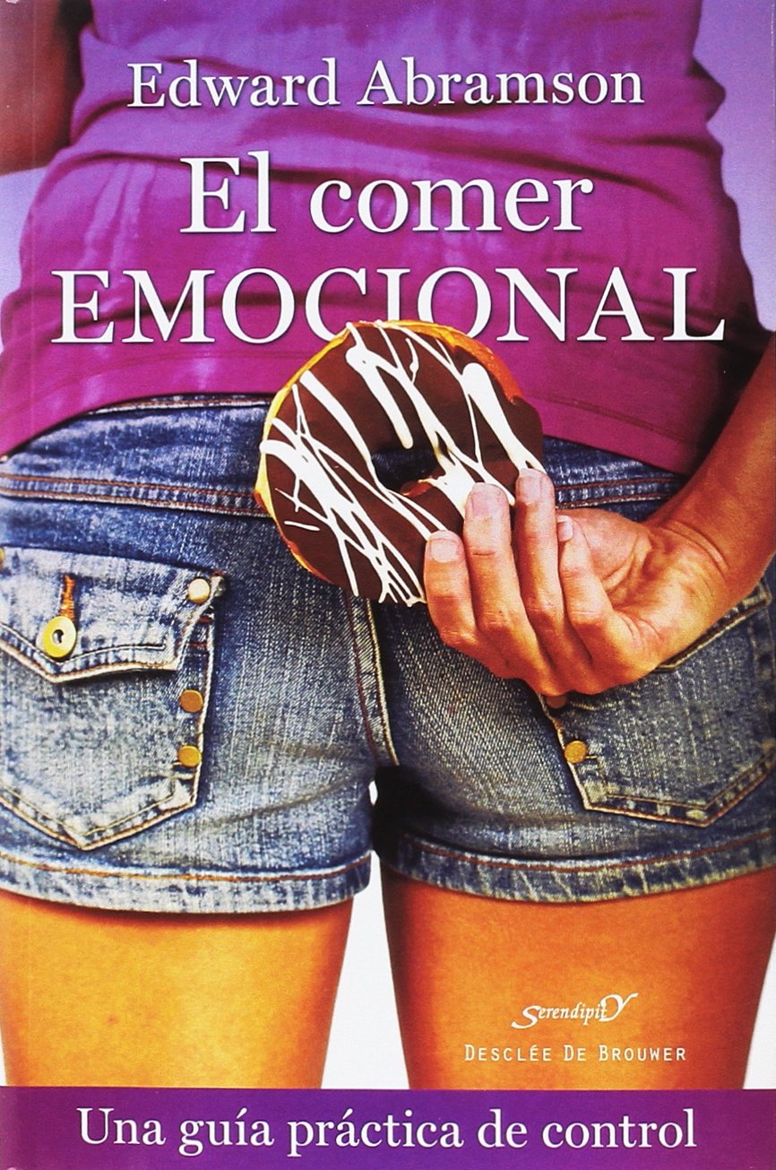 El Comer Emocional: Un Guia Practica de Control (Serendipity)