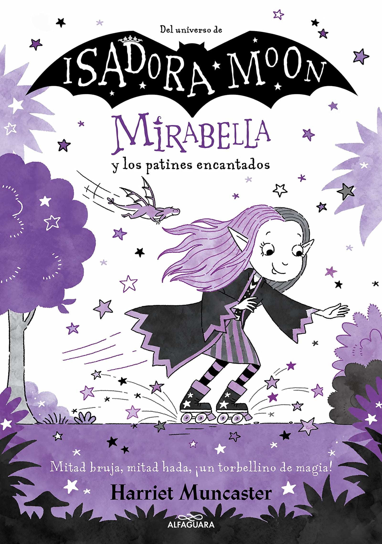 Mirabella 7 - Mirabella y los patines encantados: ¡Un libro mágico del universo de Isadora Moon con purpurina en cubierta! (Harriet Muncaster)