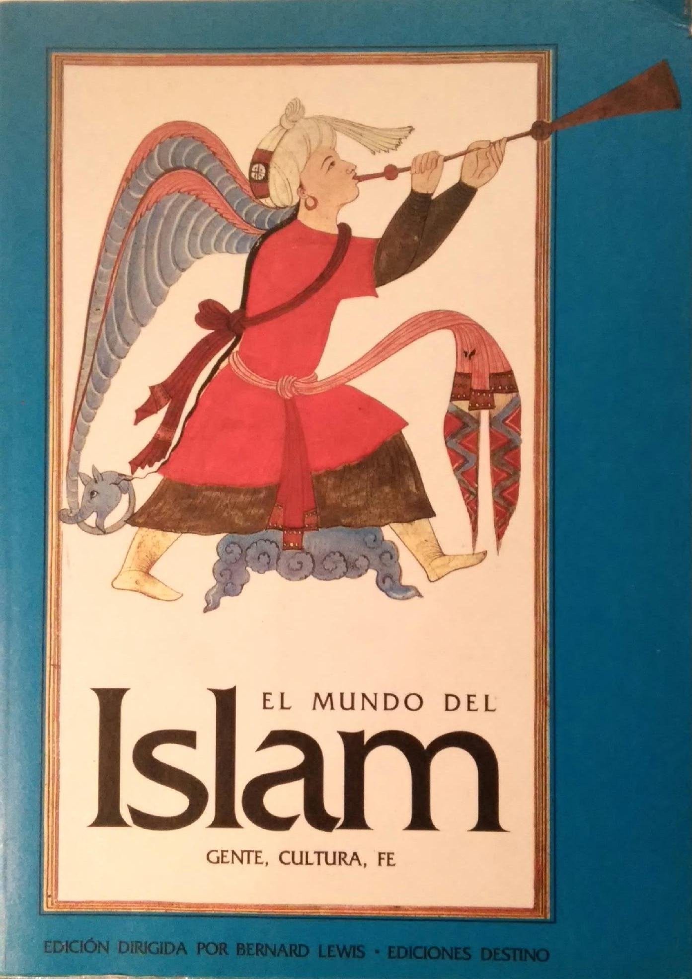 El mundo del islam gente cultura fe