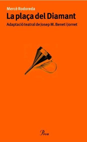 La plaça del Diamant.: Adaptació teatral de Josep M. Benet i Jornet (TNC)