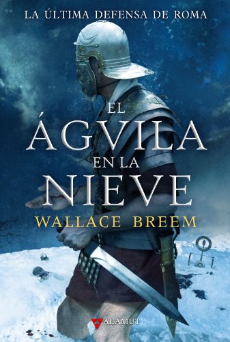 El águila en la nieve: 4 (Alamut Serie Histórica)