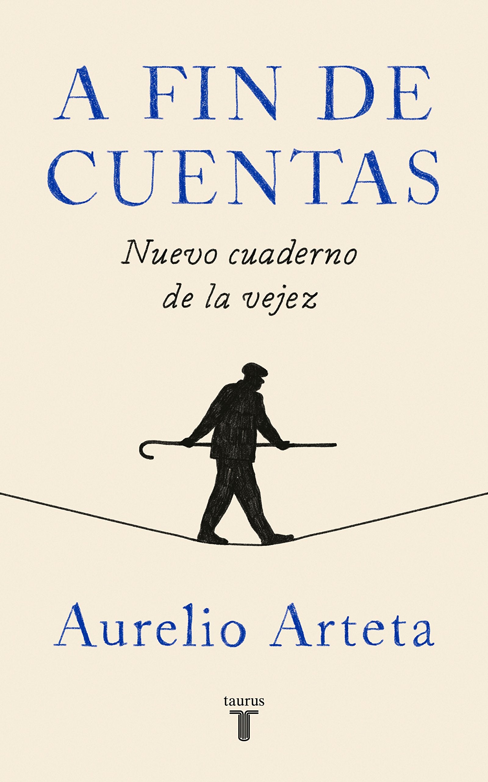 A fin de cuentas: Nuevo cuaderno de la vejez (Pensamiento)