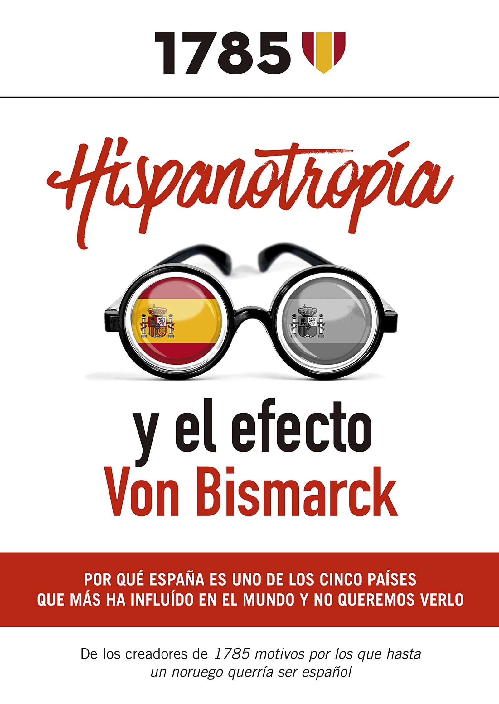 Hispanotropia y el efecto Von Bismarkc (1785 MOTIVOS)