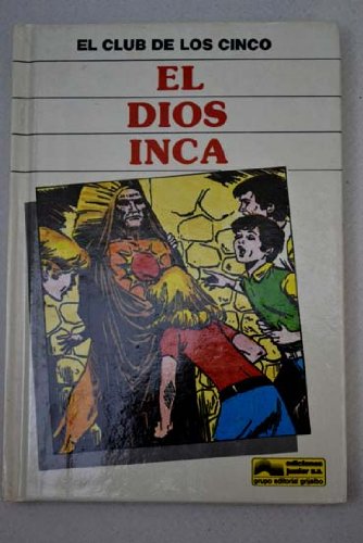 El dios inca : una aventura de los personajes creados por Enid Blyton
