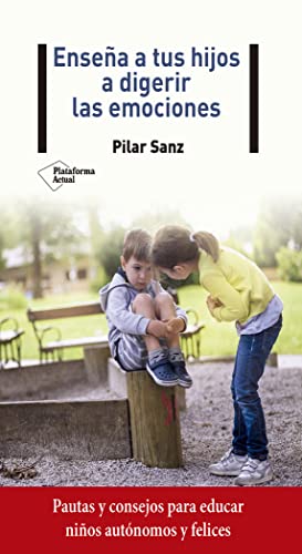 Enseña a tus hijos a digerir las emociones (PARENTING)