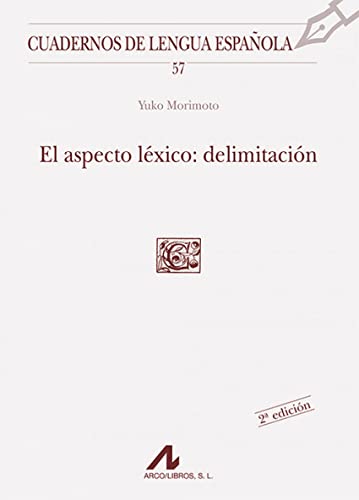El aspecto léxico: delimitación (C cuadrado) (Cuadernos de lengua española)