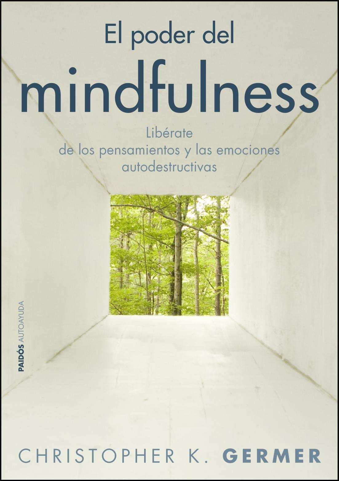 El poder del mindfulness: Libérate de los pensamientos y las emociones autodestructivas (Divulgación)