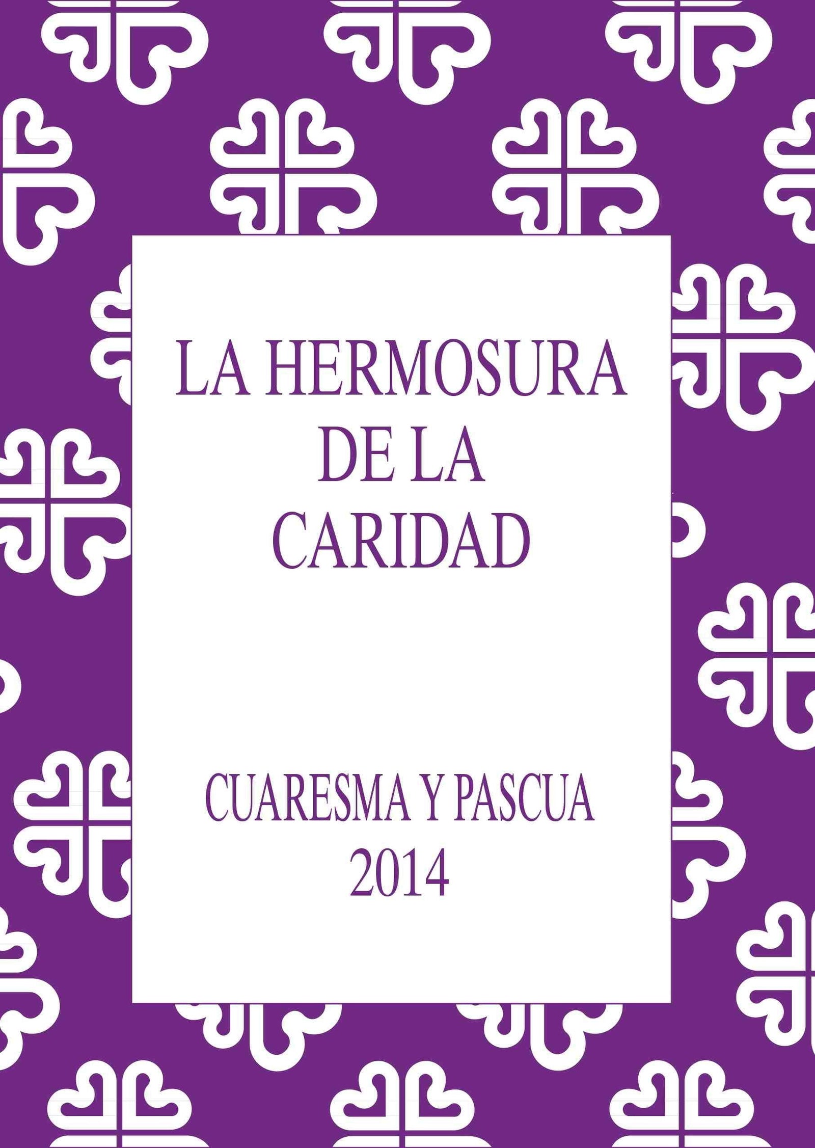 La Hermosura de la Caridad. Cuaresma y Pascua 2014 (Guiones Litúrgicos)
