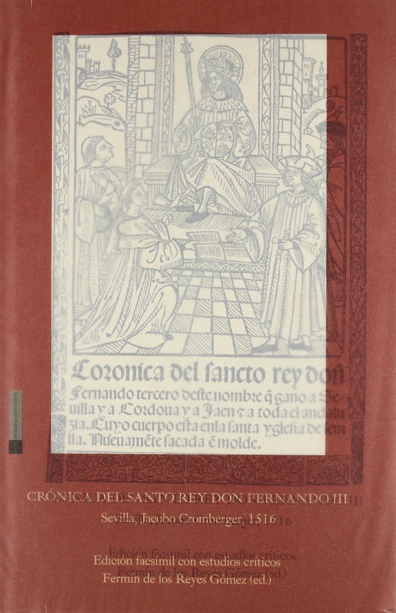 Crónica del Santo Rey don Fernando III Sevilla, Jacobo Cromberger, 1516. (patrimonio bibliográfico)