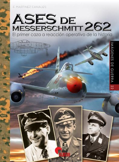 Ases de Messerschmitt 262. El primer caza a reacción operativo de la historia: 22 (Imágenes de Guerra)