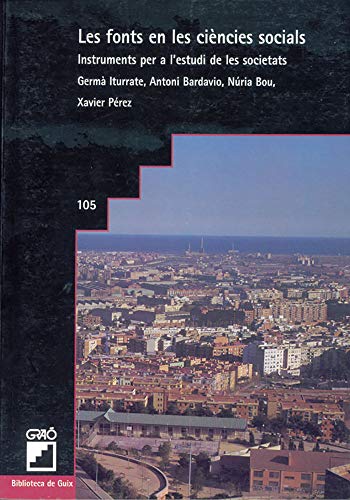 Les fonts en les ciències socials: Instruments per a l'estudi de les societats: 105 (Biblioteca de Guix)