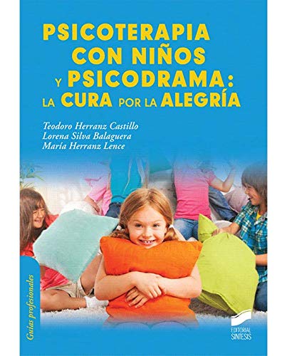 Psicoterapia con niños y psicodrama: la cura por la alegría (Psicología)