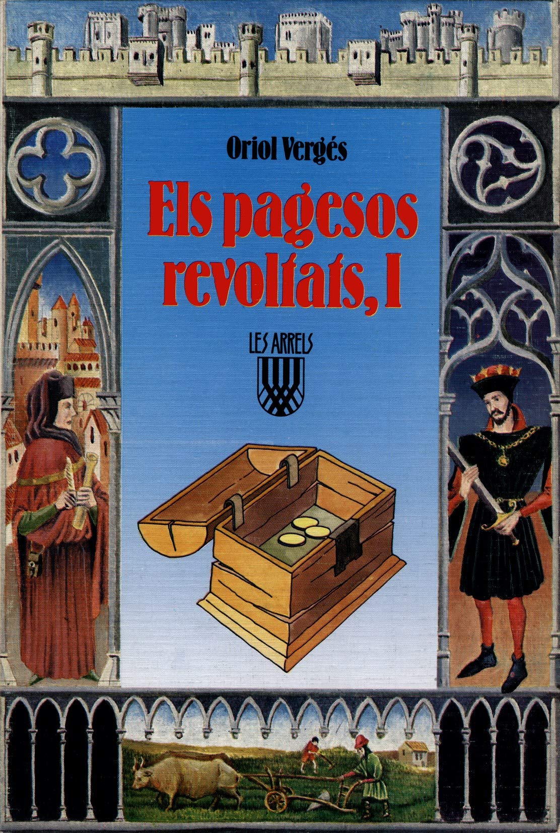 Els pagesos revoltats, I, o les tres monedes de l'amistat (Les Arrels, l'aventura i la història)
