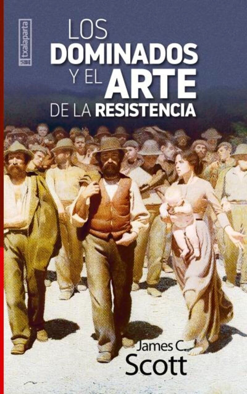 Los dominados y el arte de la resistencia