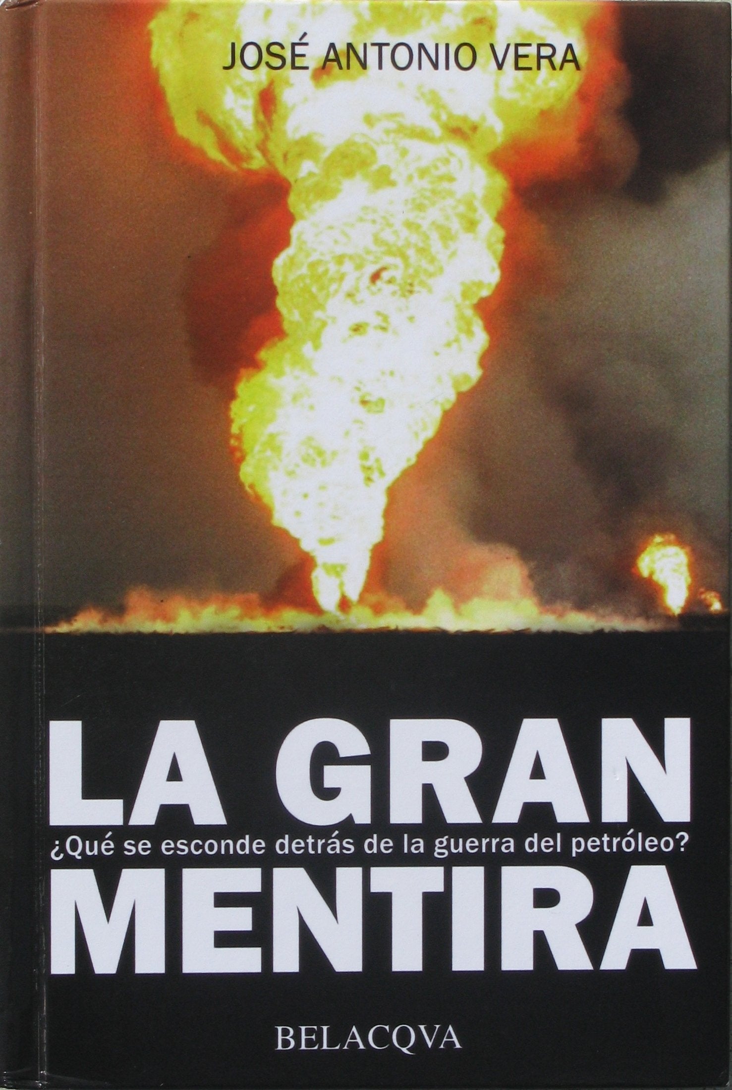 La gran mentira ¿que se esconde detras de la Guerra del petroleo?