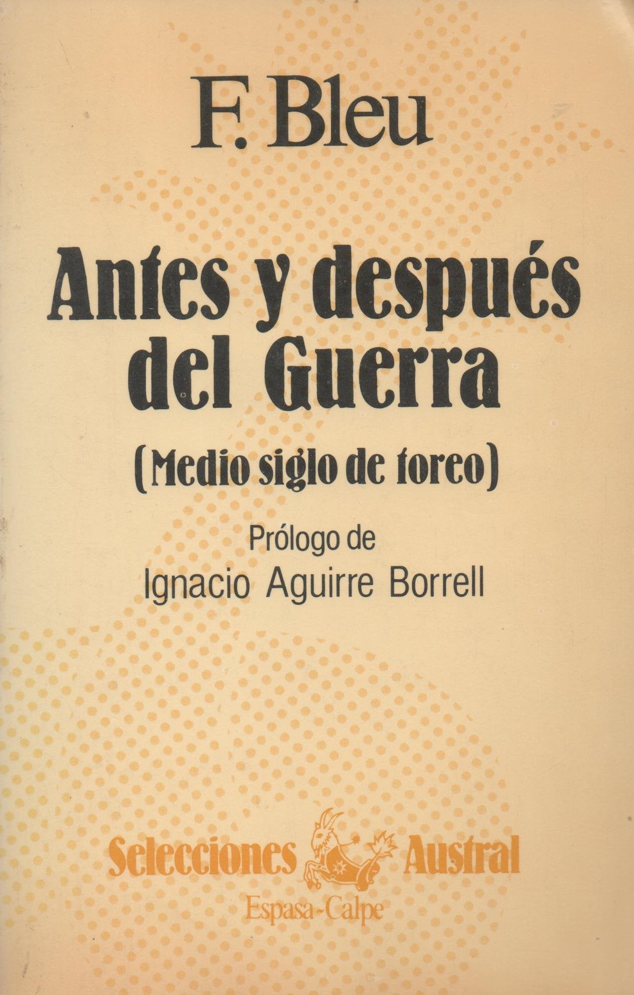 Antes y despues del Guerra (medio siglo de toreo)