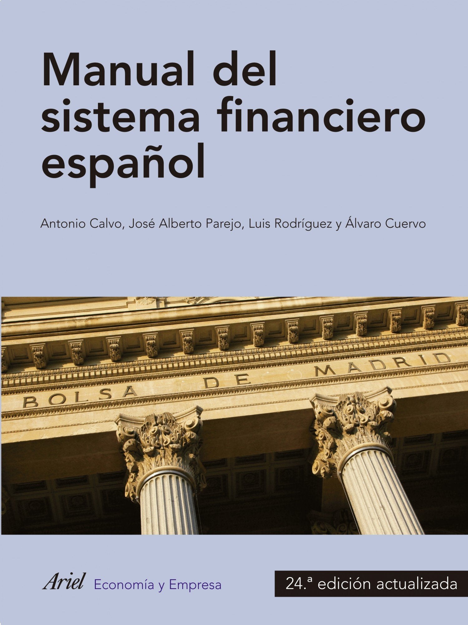 Manual del sistema financiero español: 24ª edición actualizada (Ariel Economía)