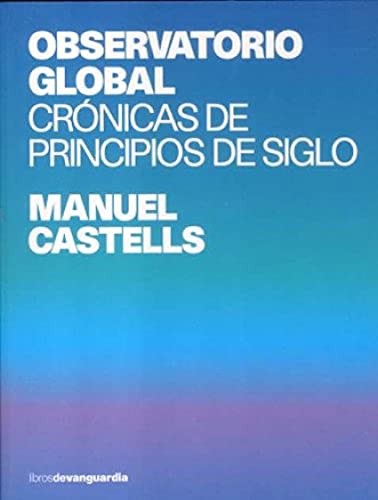 OBSERVATORIO GLOBAL: Cronicas de Principio de Siglo (SIN COLECCION)