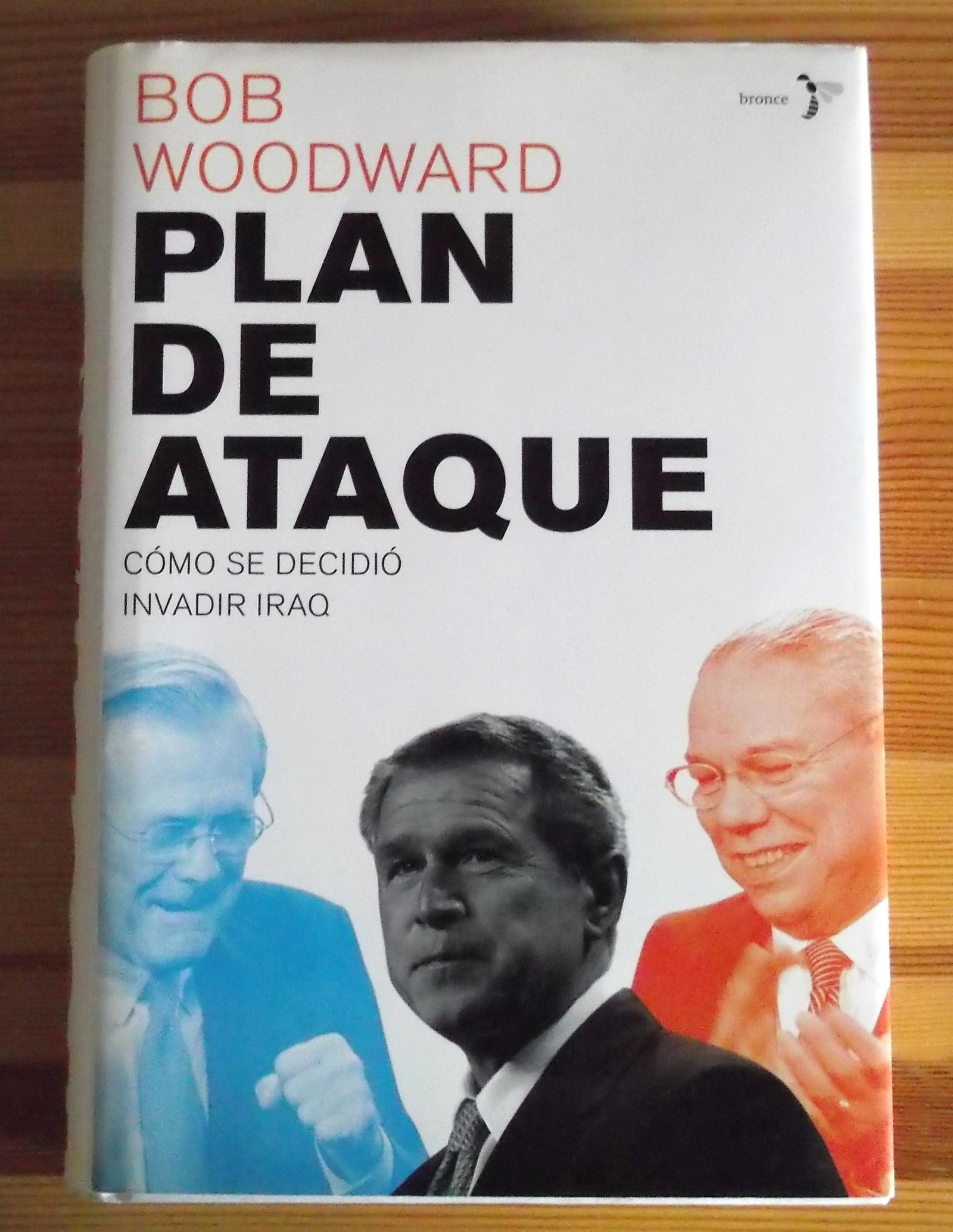 PLAN DE ATAQUE COMO SE DECIDIO ONVADIR IRAQ: Como Se Decidio Invadir Iraq (SIN COLECCION)