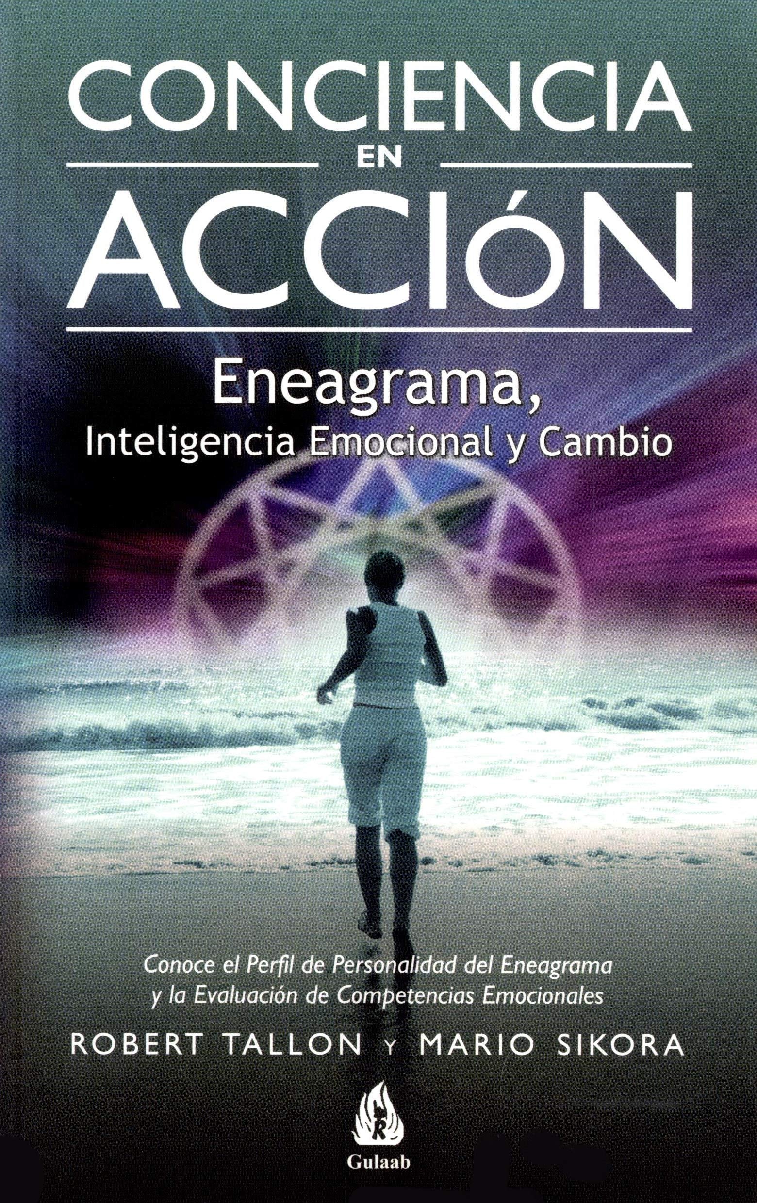 Conciencia en acción: Eneagrama, inteligencia emocional y cambio (SIN COLECCION)