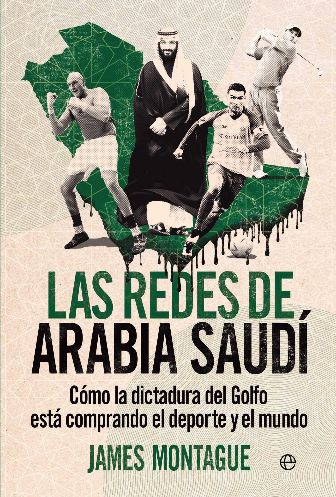 Las redes de Arabia Saudí: Cómo la dictadura del Golfo está comprando el deporte y el mundo (ACTUALIDAD)