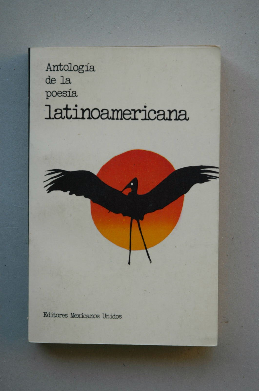Antologia De LA Poesia Latinoamericana: Seleccion Poetica